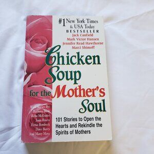 Chicken Soup for the Soul Chicken Soup for the Mothers Soul 101 Stories Paperbac